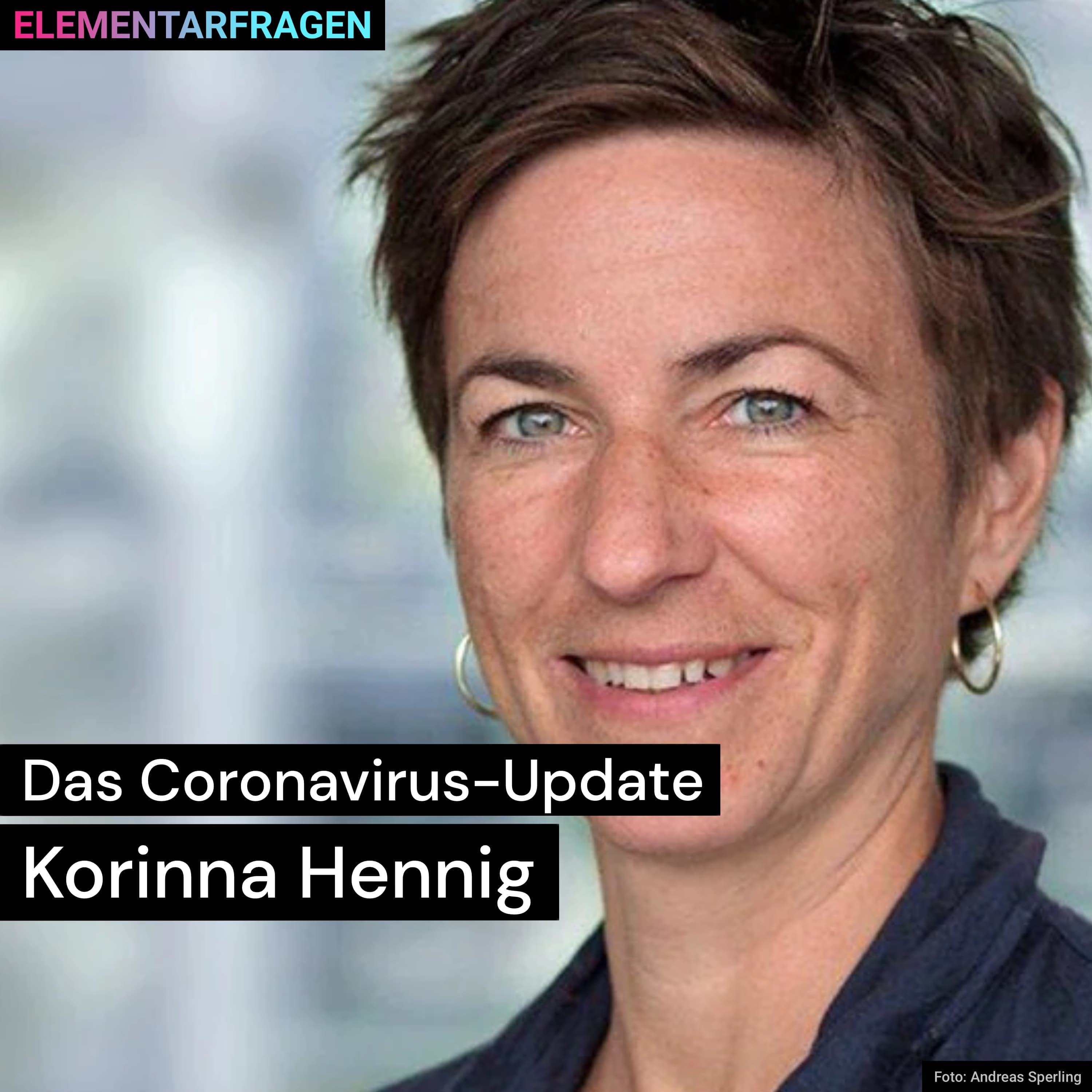 Das Coronavirus-Update: Korinna Hennig | Elementarfragen