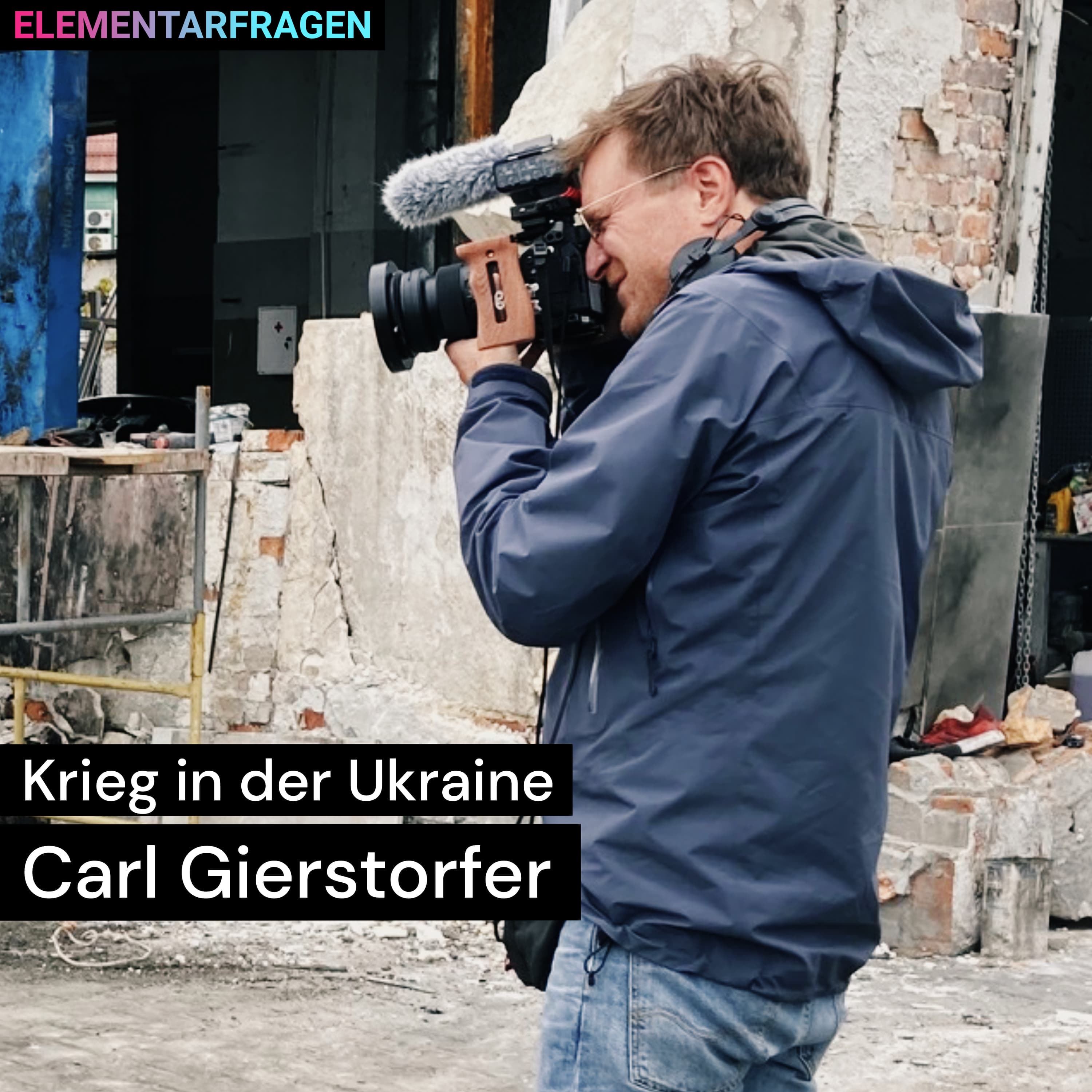 Krieg in der Ukraine: Carl Gierstorfer | Elementarfragen
